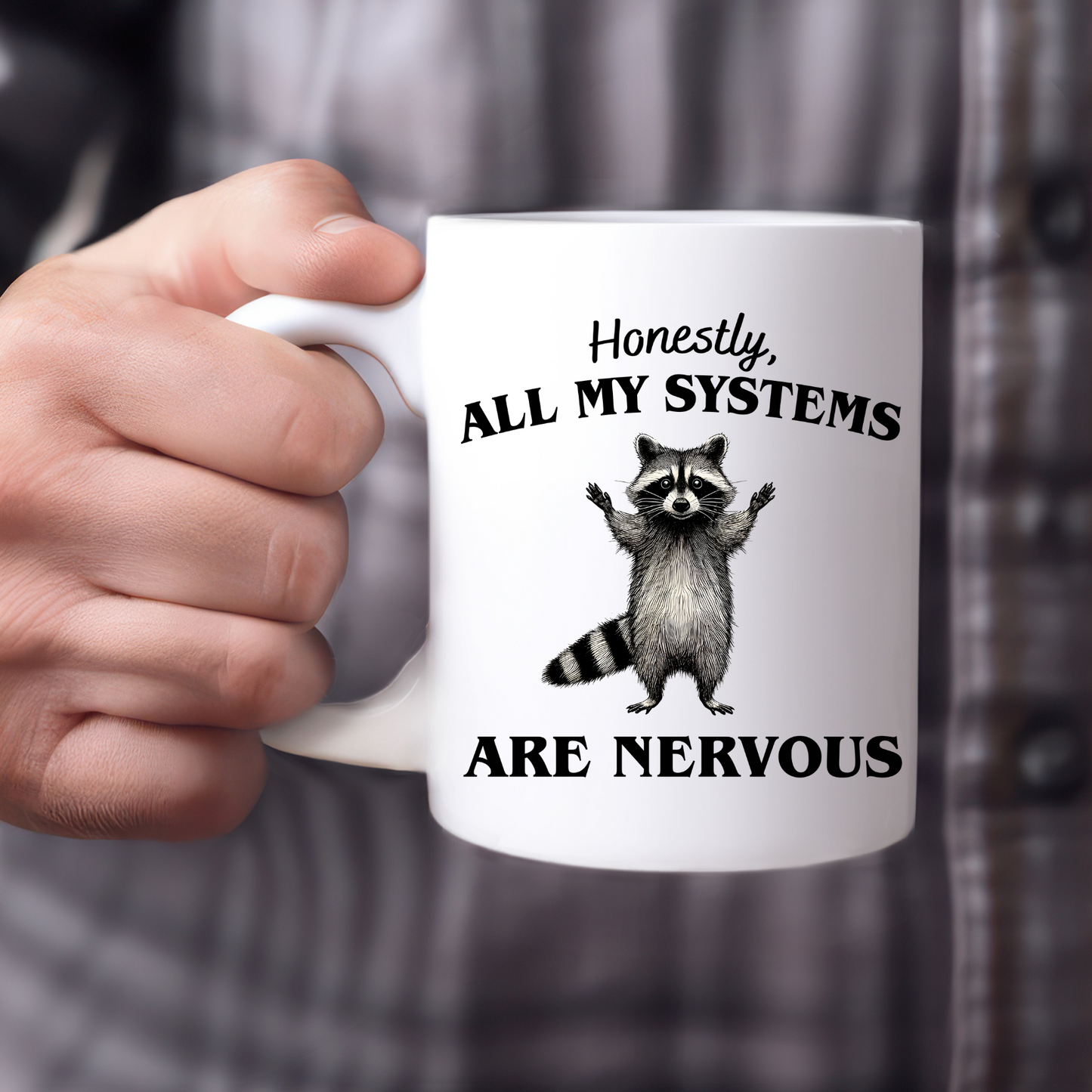 Honestly All My Systems Are Nervous Coffee Mug