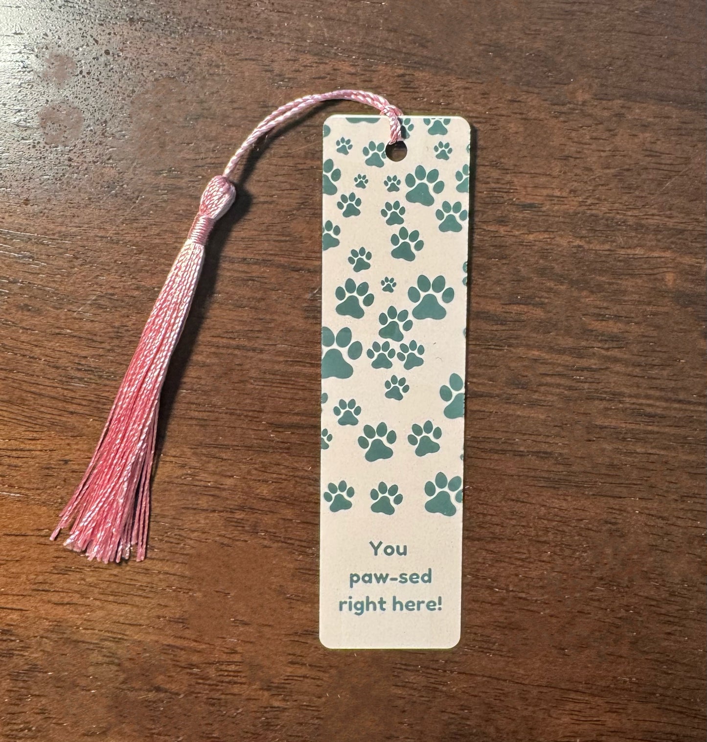 You Paw-sed Right Here Dog Prints Bookmark - Bookmark Gift - Book Lover Gift - Readers Gift - Gift for Friends - Dog Lover Gift