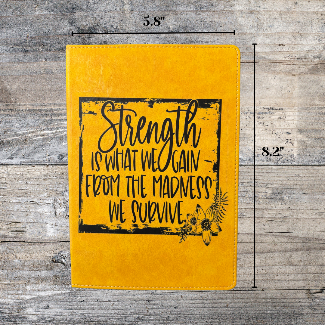 Strength is What We Gain From the Madness We Survive Distressed Journal - Writing Journal - Diary - Writers Gift