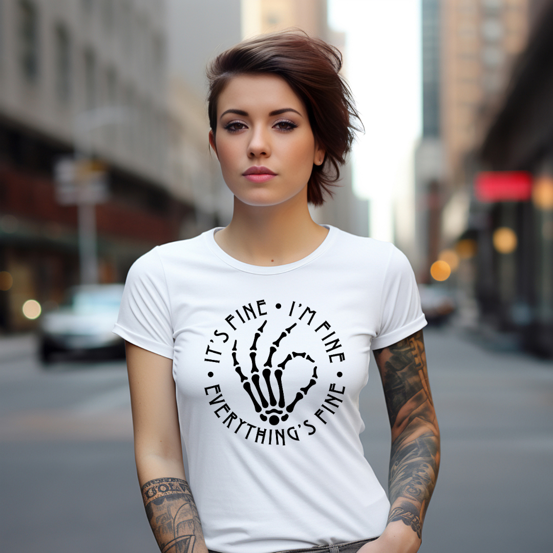 It's Fine, I'm Fine, Everything's Fine Women's T-Shirt