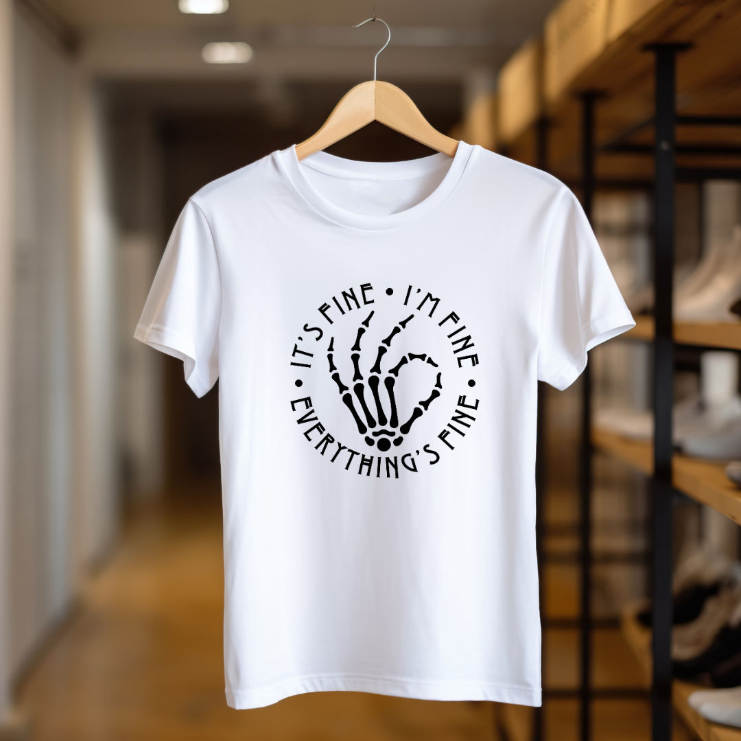 It's Fine, I'm Fine, Everything's Fine Women's T-Shirt
