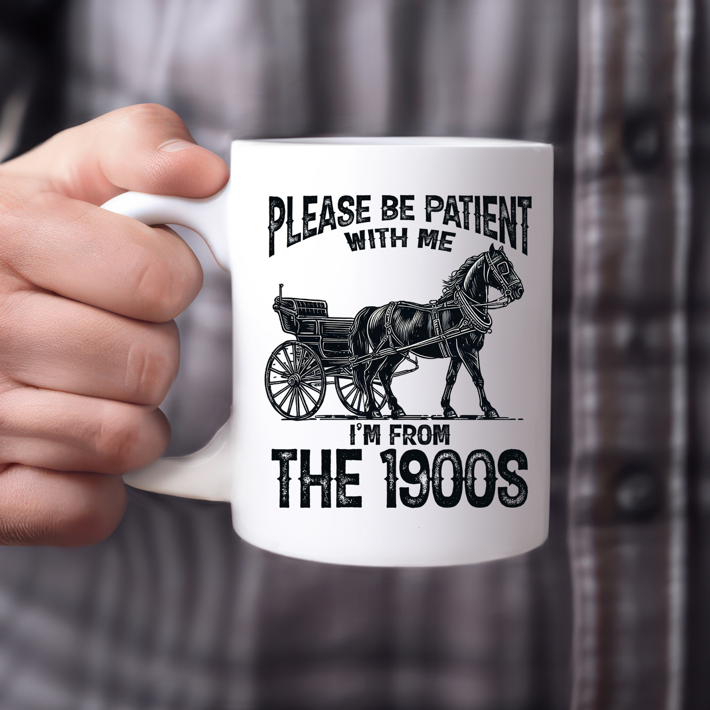 Please Be Patient with Me I'm from the 1900s Coffee Mug