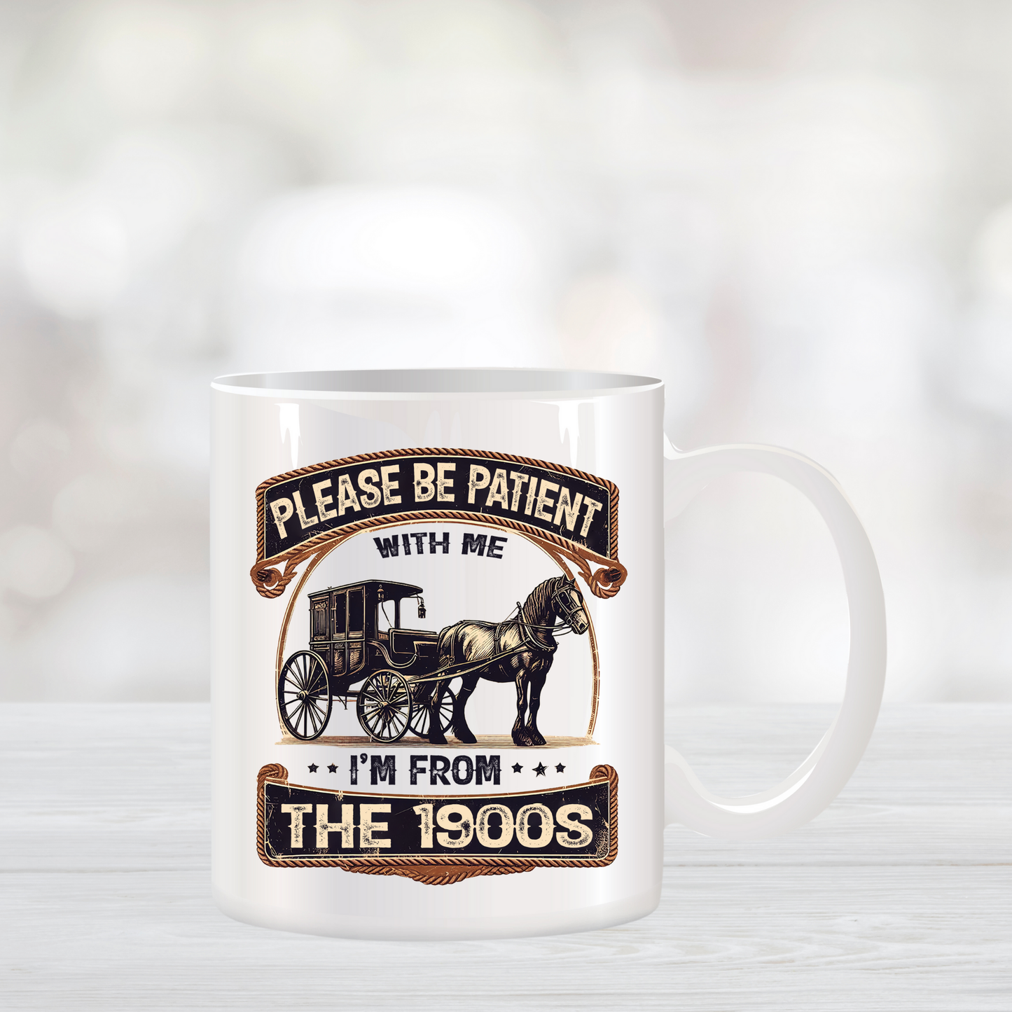 Please Be Patient with Me I'm from the 1900s Coffee Mug