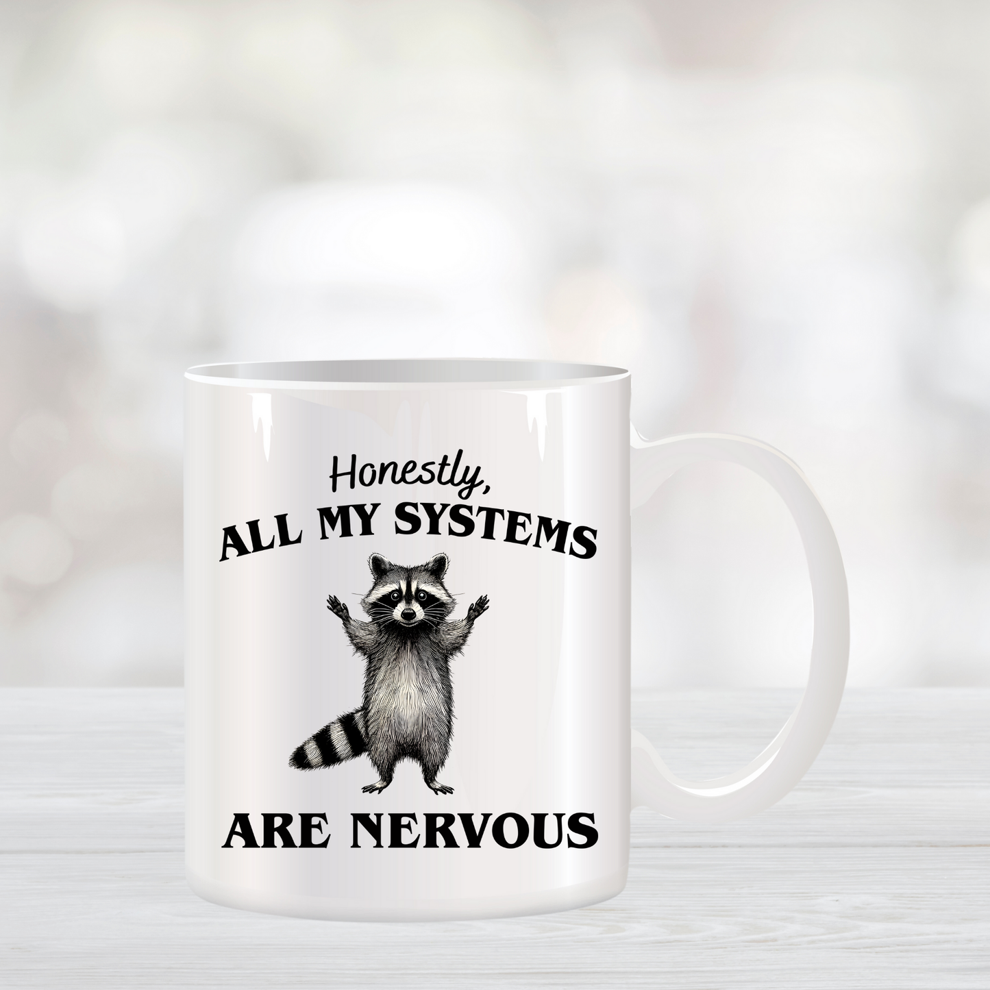 Honestly All My Systems Are Nervous Coffee Mug