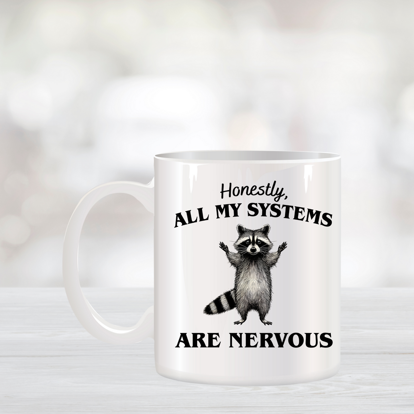 Honestly All My Systems Are Nervous Coffee Mug