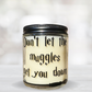 Don't Let The Muggles Get You Down Harry Potter Scented Candle