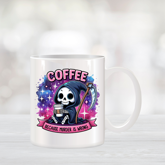 Coffee Because Murder is Wrong Grim Reaper Coffee Mug