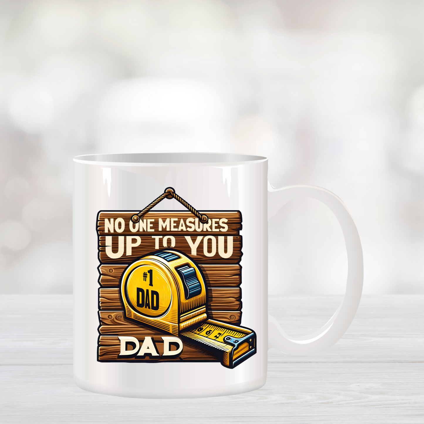 No One Measures Up To You Dad Coffee Mug
