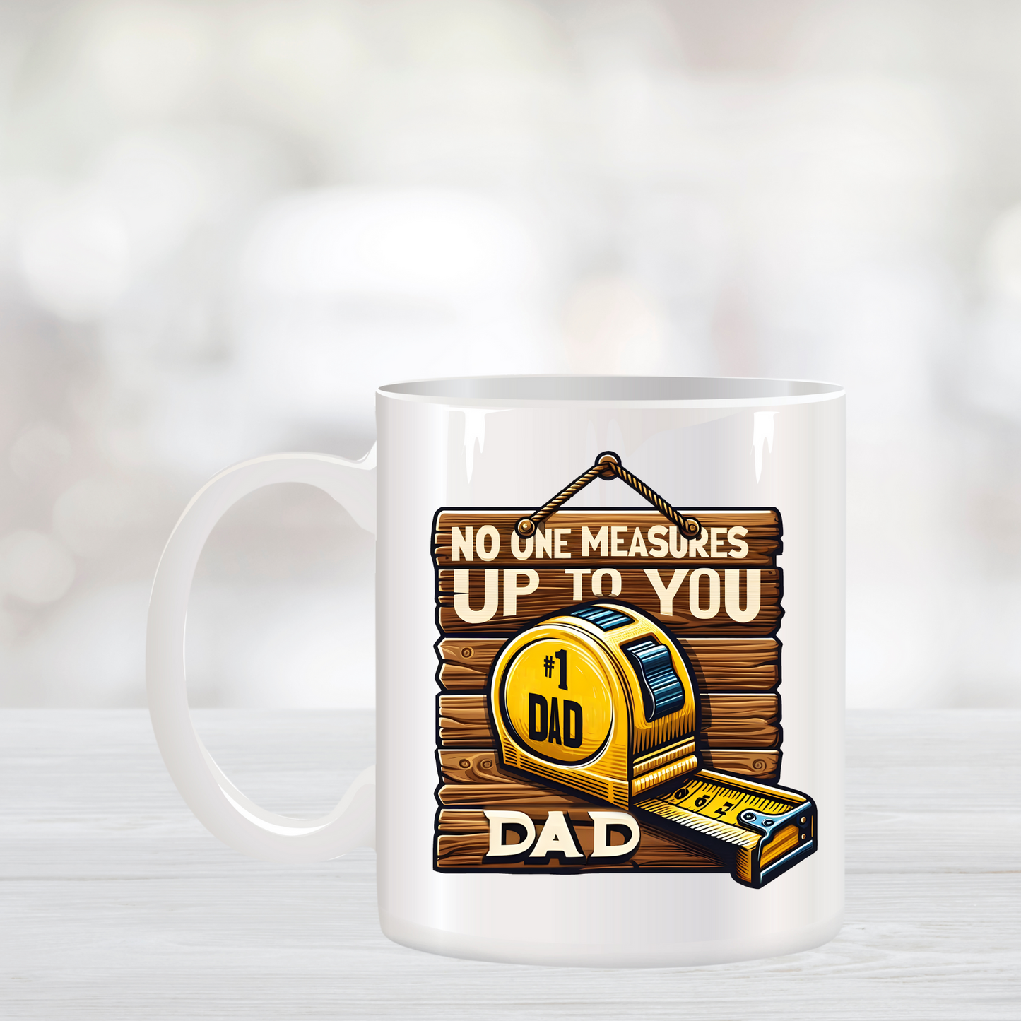 No One Measures Up To You Dad Coffee Mug