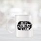 This is The Way Mandalorian Coffee Mug