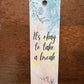 It's Okay to Take a Break WatercolorBookmark - Bookmark Gift - Book Lover Gift - Readers Gift - Gift for Mom - Gift for Friends