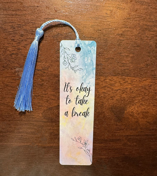 It's Okay to Take a Break WatercolorBookmark - Bookmark Gift - Book Lover Gift - Readers Gift - Gift for Mom - Gift for Friends