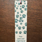 You Paw-sed Right Here Dog Prints Bookmark - Bookmark Gift - Book Lover Gift - Readers Gift - Gift for Friends - Dog Lover Gift