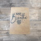Just Breathe Distressed Journal - Distressed Journal - Writing Journal - Diary - Writers Gift - Diary Gift - Journal Gift