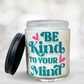 Be Kind to Your Mind Scented Candle