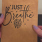Just Breathe Distressed Journal - Distressed Journal - Writing Journal - Diary - Writers Gift - Diary Gift - Journal Gift