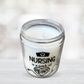 Nursing is a Work of Heart Scented Candle