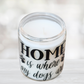 Home is Where My Dogs are Scented Candle