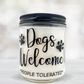 Dogs Welcome, People Tolerated Scented Candle