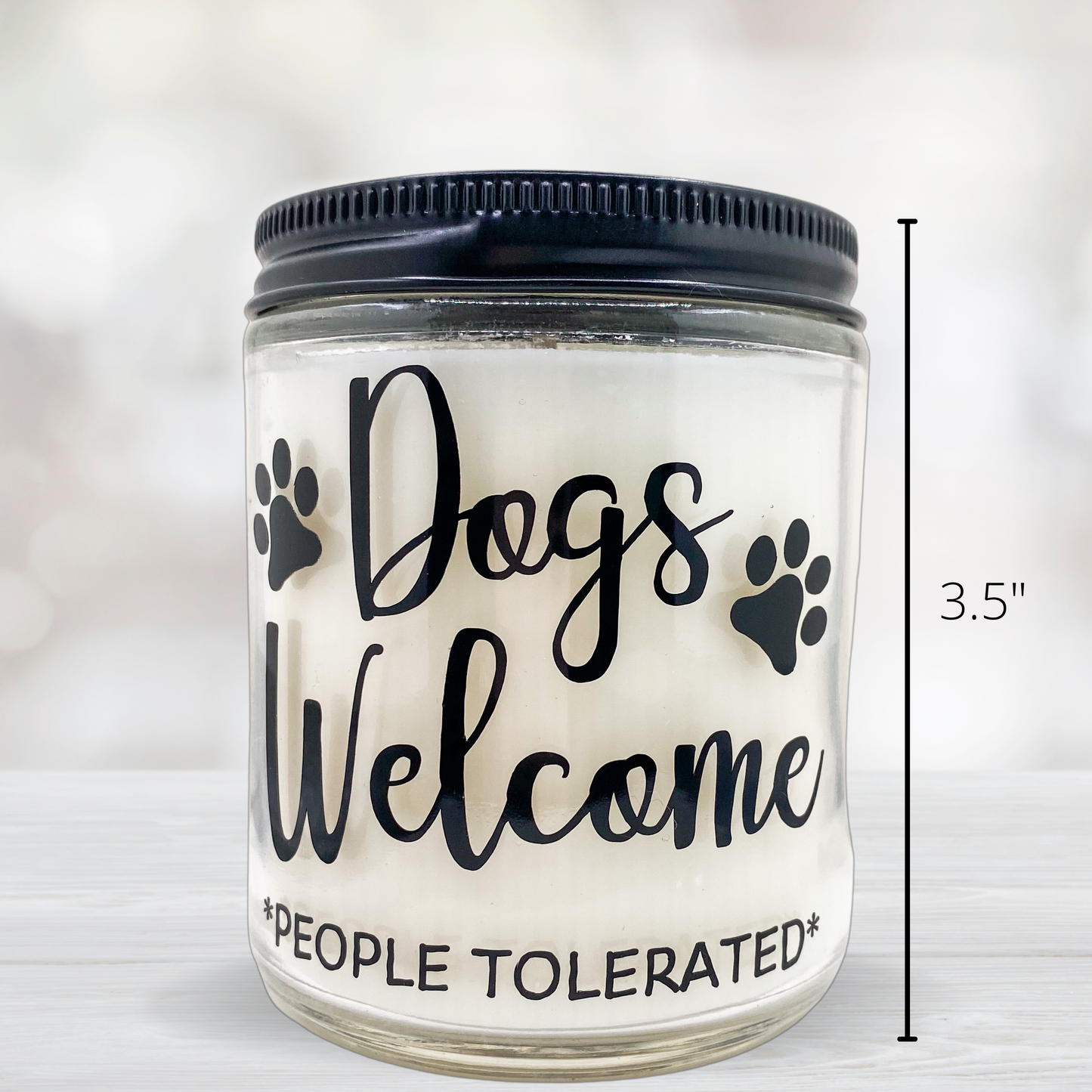 Dogs Welcome, People Tolerated Scented Candle